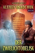 Cover: Der Zwielichtobelisk (Spiegelwelt Buch #4) - Magic Dome Books