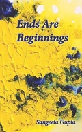 Cover: Ends Are Beginnings - Prithvi Fine Art and Cultural Centre