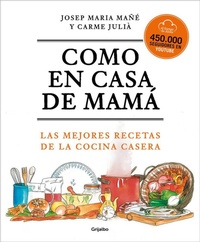 Abbildung von: Como en casa de mama: Las mejores recetas de la cocina casera / Like At Mom's House - Grijalbo