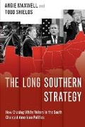 Cover: The Long Southern Strategy - Oxford University Press Inc