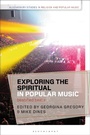 Cover: Exploring the Spiritual in Popular Music - Bloomsbury Academic