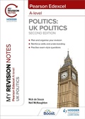 Cover: My Revision Notes: Pearson Edexcel A Level UK Politics: Second Edition - Hodder Education