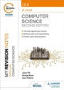 Cover: My Revision Notes: OCR A Level Computer Science: Second Edition - Hodder Education