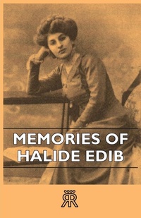 Abbildung von: Memories Of Halide Edib - Read Books Ltd.