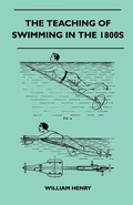 Cover: The Teaching Of Swimming In The 1800s - Read Books Ltd.
