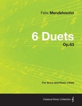 Cover: 6 Duets Op.63 - For Voice and Piano (1844) - Read Books Ltd.