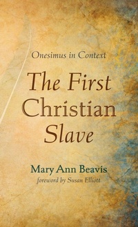 Enlarge image Cover: The First Christian Slave - Wipf & Stock Publishers