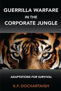 Abbildung von: Guerrilla Warfare in the Corporate Jungle - Business Expert Press