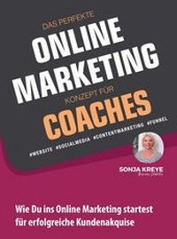 Abbildung von: DAS PERFEKTE ONLINE MARKETING KONZEPT FÜR COACHES - WEBSITE, SOCIAL MEDIA, CONTENT MARKETING, FUNNEL - tredition