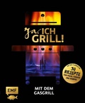Cover: Ja, ich grill! - Mit dem Gasgrill - Edition Michael Fischer / EMF Verlag