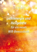 Cover: Lichtenergie und Heilgebete f&uuml;r ein neues WIR-Bewusstsein - epubli