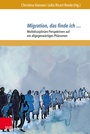 Cover: Migration, das finde ich . - Brill Deutschland