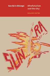 Abbildung von: Sun Ra's Chicago - University of Chicago Press