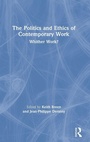 Cover: The Politics and Ethics of Contemporary Work - Routledge