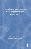 Cover: The Politics and Ethics of Contemporary Work - Routledge