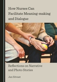 Abbildung von: How Nurses Can Facilitate Meaning-making and Dialogue - Cambridge Scholars Publishing