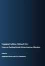 Cover: Engaging Tradition, Making It New - Cambridge Scholars Publishing