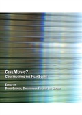 Cover: CineMusic?  Constructing the Film Score - Cambridge Scholars Publishing