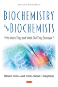 Cover: Biochemistry and Biochemists: Who Were They and What Did They Discover? - Nova Science Publishers Inc