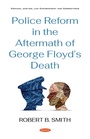 Cover: Police Reform in the Aftermath of George Floyd's Death - Nova Science Publishers Inc