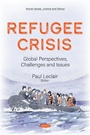 Cover: Refugee Crisis: Global Perspectives, Challenges and Issues - Nova Science Publishers Inc