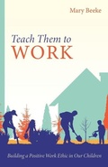 Cover: Teach Them to Work - Reformation Heritage Books
