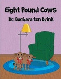 Cover: Eight Pound Cows - Authors Press