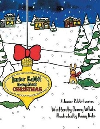 Enlarge image Cover: Junior Rabbit Learns About Christmas - URLink Print & Media, LLC