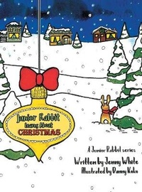 Enlarge image Cover: Junior Rabbit Learns About Christmas - URLink Print & Media, LLC