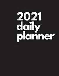 Abbildung von: Large 2021 Daily Planner, Pitch Black Edition - Lulu.com