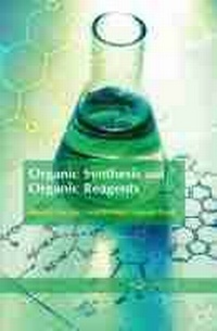 Abbildung von: Organic Synthesis and Organic Reagents - Arcler Press