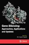 Cover: Gene Silencing: Approaches, Applications and Updates - Arcler Education Inc