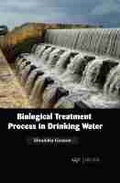 Cover: Biological Treatment Process in Drinking Water - Arcler Press