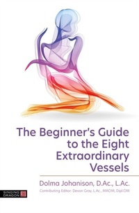 Abbildung von: The Beginner's Guide to the Eight Extraordinary Vessels - Singing Dragon