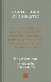 Enlarge image Cover: Confessions of a Heretic - Notting Hill Editions