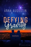 Cover: Defying Gravity - Ullstein Forever