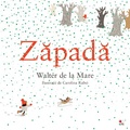 Cover: Zapada (Snow - Walter de la Mare) / Carolina Rabei ill. - Litera Media Group