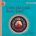 Cover: Colin the Crab Feels Tired - Wickwick Ltd