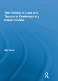 Cover: The Politics of Loss and Trauma in Contemporary Israeli Cinema - Routledge