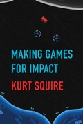 Cover: Making Games for Impact - MIT Press
