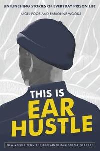 Enlarge image Cover: This Is Ear Hustle - Crown Publishing Group, Division of Random House Inc