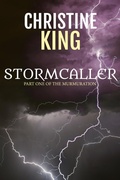 Cover: Stormcaller (The Murmuration, #1) - Christine King