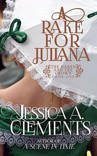 Enlarge image Cover: A Rake for Juliana (The Rakes and the Crown, #1) - Jessica a Clements