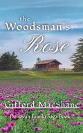 Cover: The Woodsman's Rose (Donovan Family Saga, #2) - Gifford MacShane