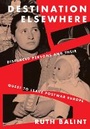 Cover: Destination Elsewhere - Cornell University Press