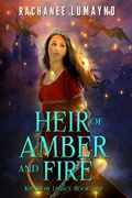Cover: Heir of Amber and Fire (Kingdom Legacy, #1) - Miss Lana Press