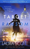Cover: Target for Ransom (Security Specialists, Inc., #2) - Laura Scott