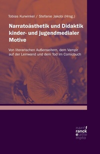 Abbildung von: Narratoästhetik und Didaktik kinder- und jugendmedialer Motive - Narr Francke Attempto Verlag