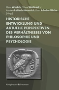 Cover: Historische Entwicklung und aktuelle Perspektiven des Verh&auml;ltnisses von Philosophie und Psychologie - K&ouml;nigshausen & Neumann