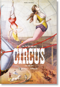 Abbildung von: The Circus. 1870s-1950s - TASCHEN